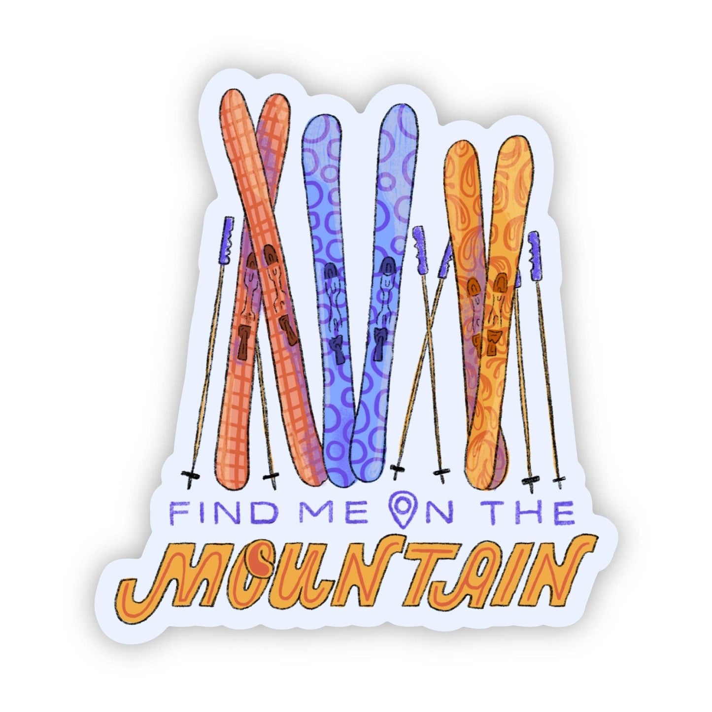 "Find me on the mountain" Skiing Sticker - Purpose + Passion Boutique