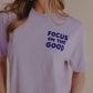 Focus On The Good Lavender Tee - Purpose + Passion Boutique