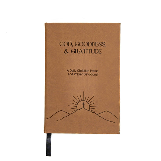GOD, GOODNESS, AND GRATITUDE: A Christian Prayer Devotional - Purpose + Passion Boutique