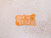 God Is Faithful Sticker - Purpose + Passion Boutique