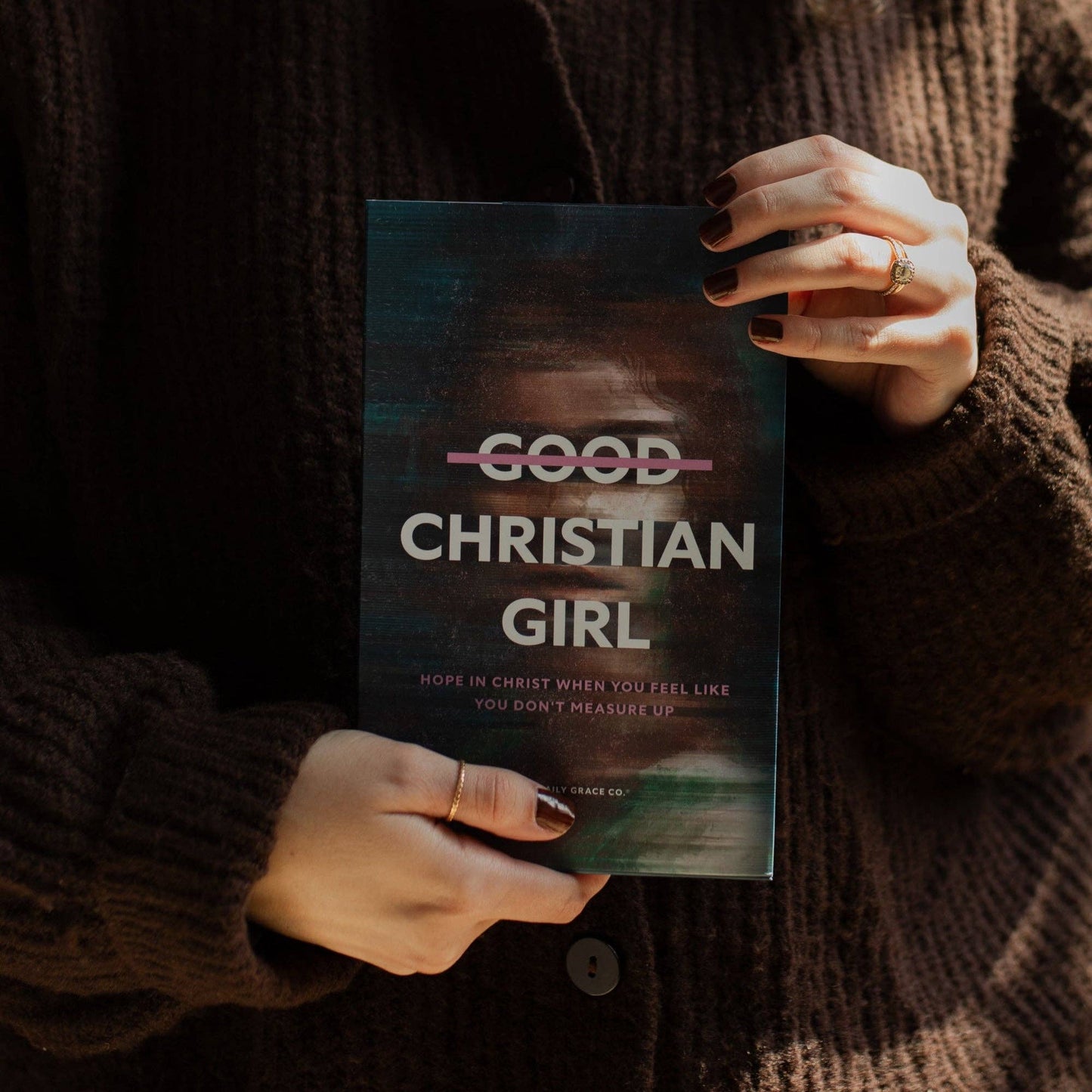 Good Christian Girl: Hope in Christ When You Feel Like You Don't Measure Up - Purpose + Passion Boutique