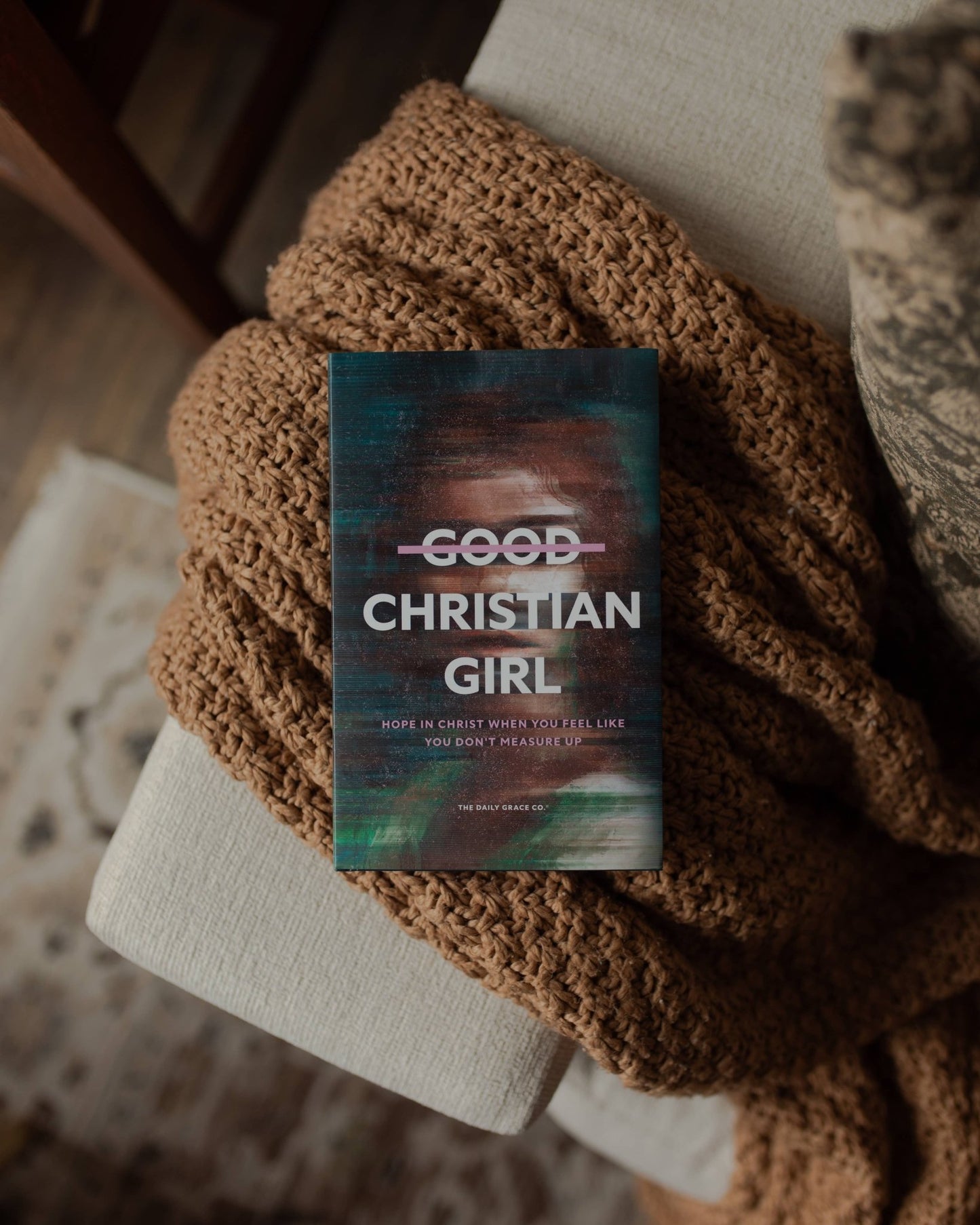 Good Christian Girl: Hope in Christ When You Feel Like You Don't Measure Up - Purpose + Passion Boutique