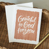 Grateful to God Greeting Card - Purpose + Passion Boutique