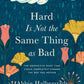 Hard is Not the Same as Bad - Purpose + Passion Boutique