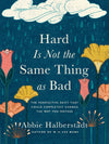 Hard is Not the Same as Bad - Purpose + Passion Boutique