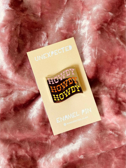 Howdy Howdy Howdy Enamel Pin - Purpose + Passion Boutique