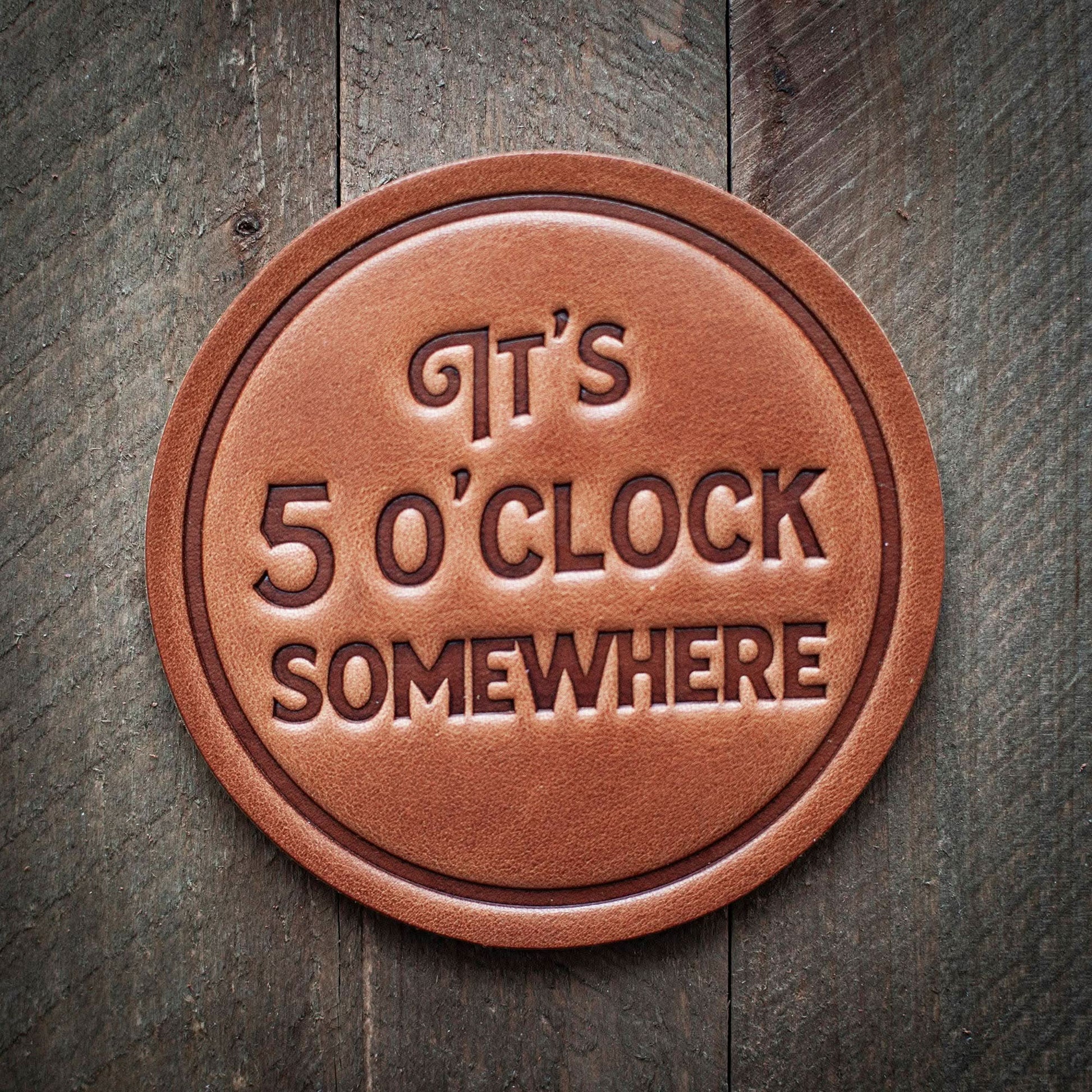 It's 5 O'clock Somewhere Leather Coaster - Purpose + Passion Boutique