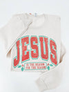 Jesus is the Reason for the Season Sweatshirt - Purpose + Passion Boutique