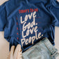 Love God Love People Tee - Purpose + Passion Boutique