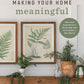 Making Your Home Meaningful - Purpose + Passion Boutique