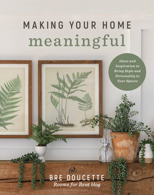 Making Your Home Meaningful - Purpose + Passion Boutique