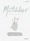 Matchless: The Life and Love of Jesus Study Guide - Purpose + Passion Boutique
