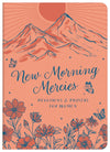 New Morning Mercies: Devotions and Prayers for Women - Purpose + Passion Boutique