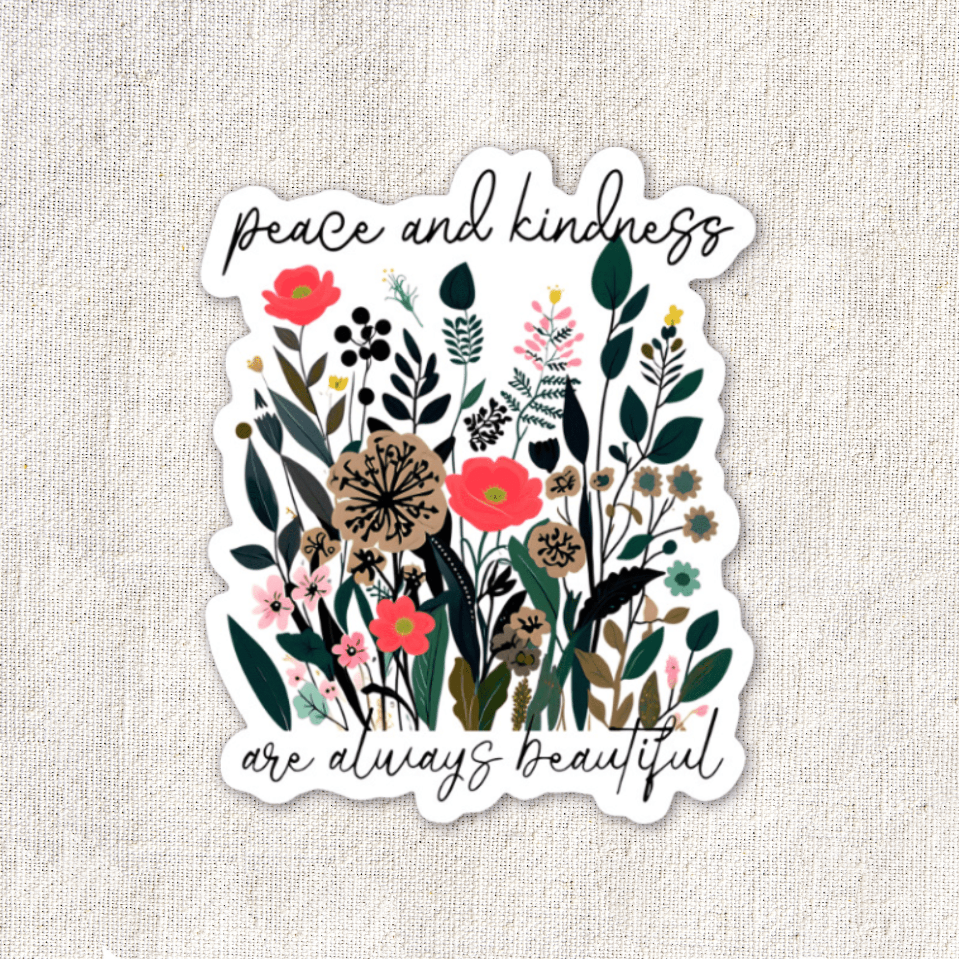 Peace & Kindness Are Always Beautiful Sticker - Purpose + Passion Boutique