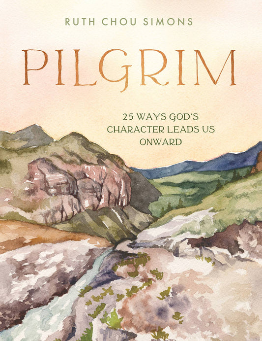 Pilgrim: 25 Ways God’s Character Leads Us Onward - Purpose + Passion Boutique