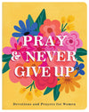 Pray and Never Give Up - Purpose + Passion Boutique