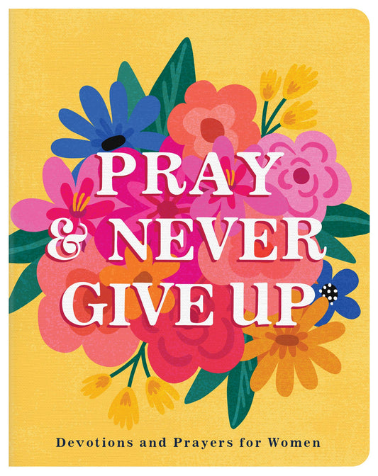 Pray and Never Give Up - Purpose + Passion Boutique