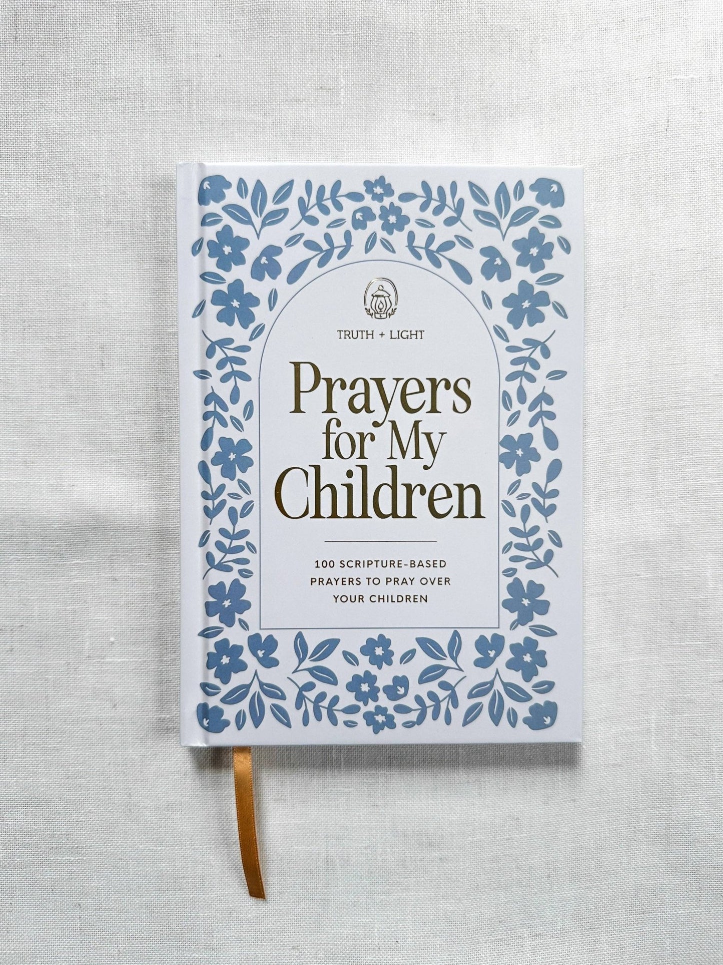 Prayers for My Children: 100 Prayers to Pray over Your Kids - Purpose + Passion Boutique