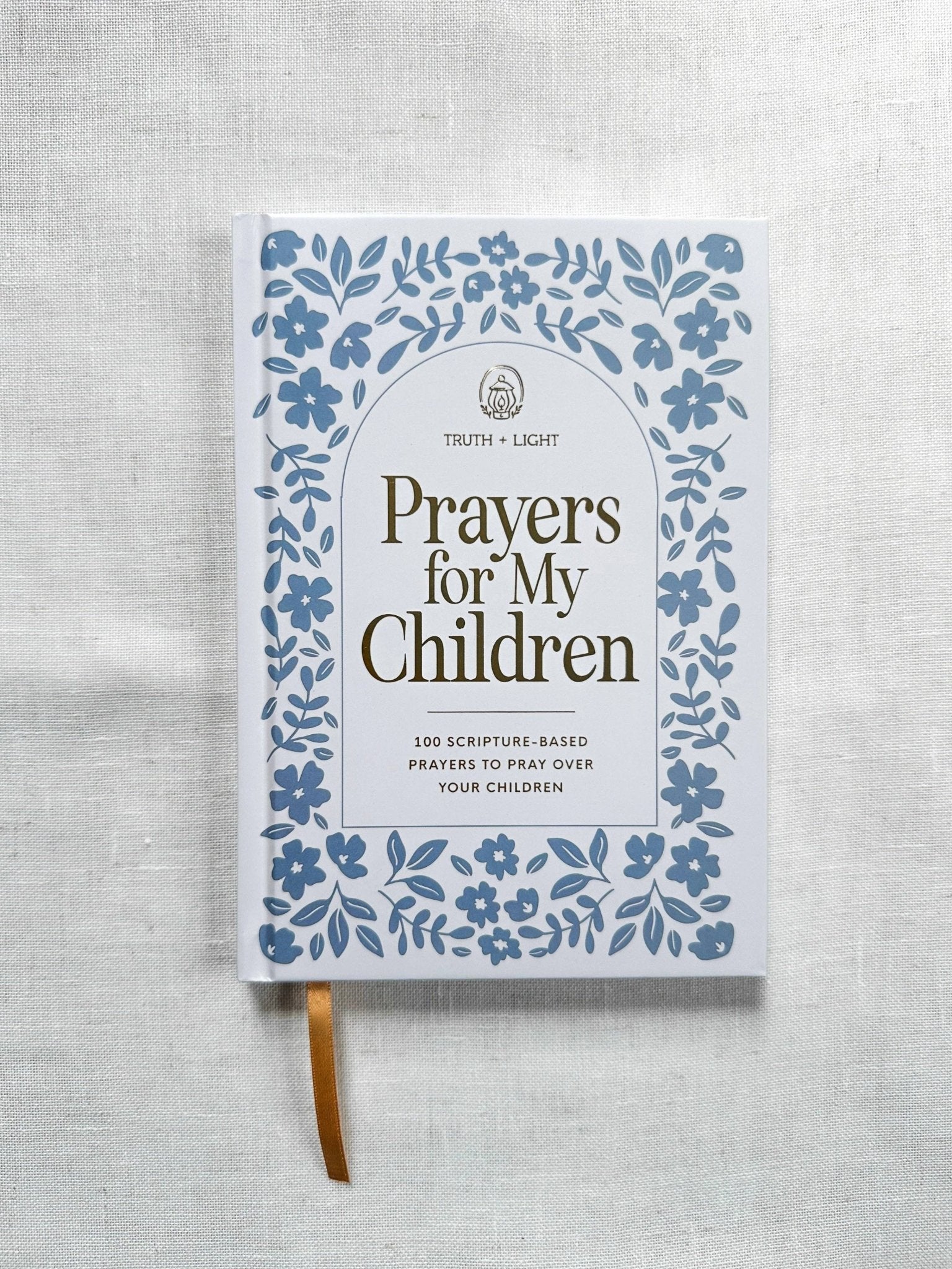 Prayers for My Children: 100 Prayers to Pray over Your Kids - Purpose + Passion Boutique