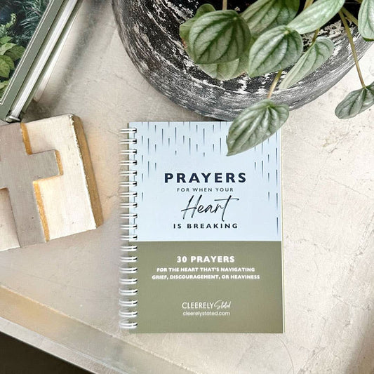 Prayers for When Your Heart is Breaking - Purpose + Passion Boutique