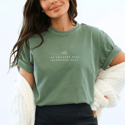 "Prayers Rise Blessings Fall" Moss T-shirt - Purpose + Passion Boutique
