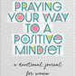 Praying Your Way to a Positive Mindset - Purpose + Passion Boutique