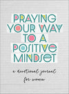 Praying Your Way to a Positive Mindset - Purpose + Passion Boutique