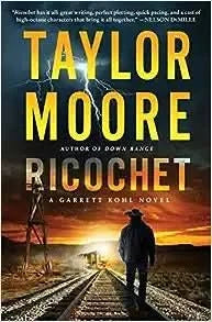 Ricochet: A Garrett Kohl Novel by Taylor Moore - Purpose + Passion Boutique