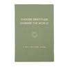 Sage Choose Gratitude Change the World Gratitude Journal - Purpose + Passion Boutique