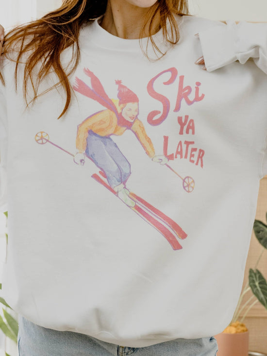 Ski Ya Later White Sweatshirt - Purpose + Passion Boutique