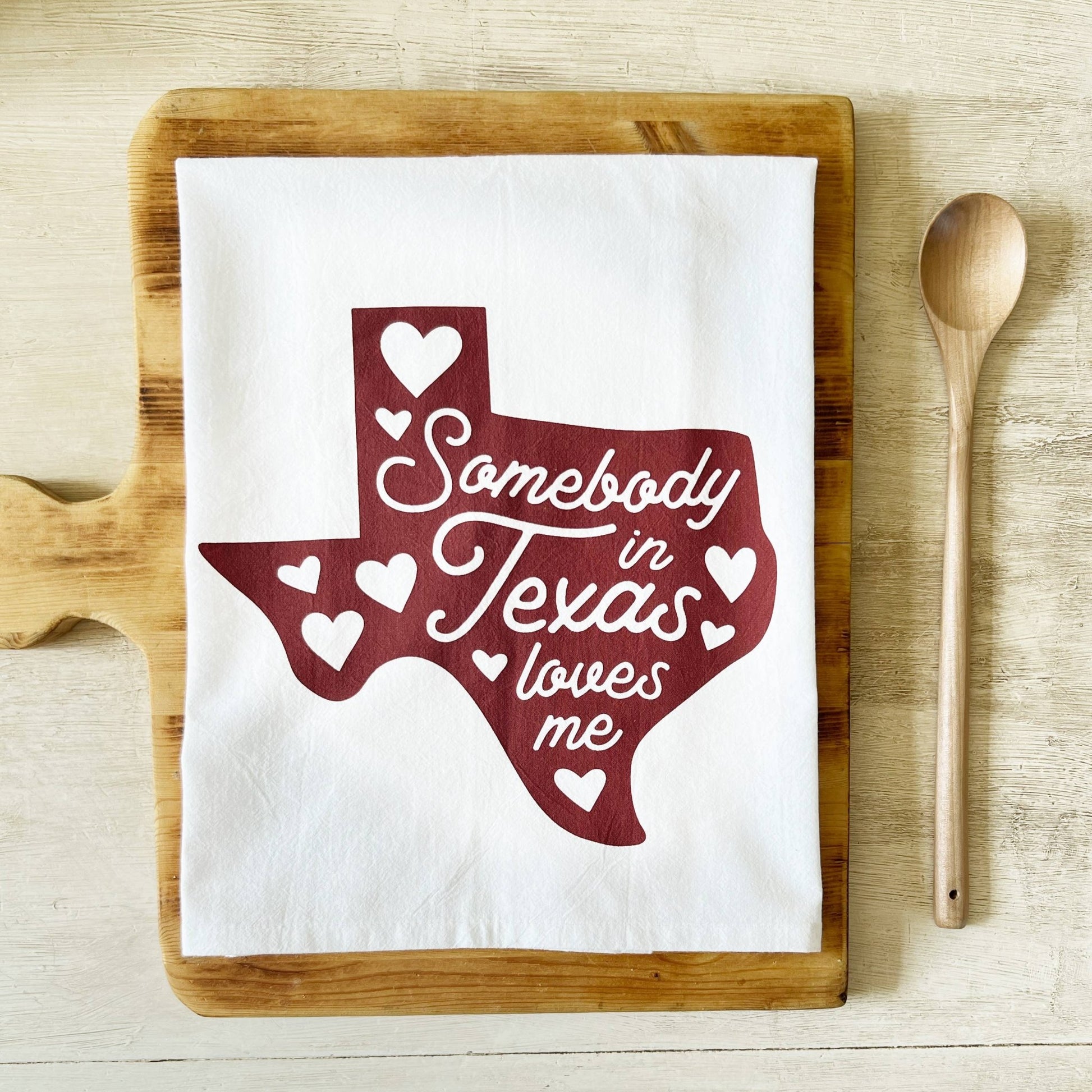 Somebody in Texas Loves Me Tea Towel - Purpose + Passion Boutique