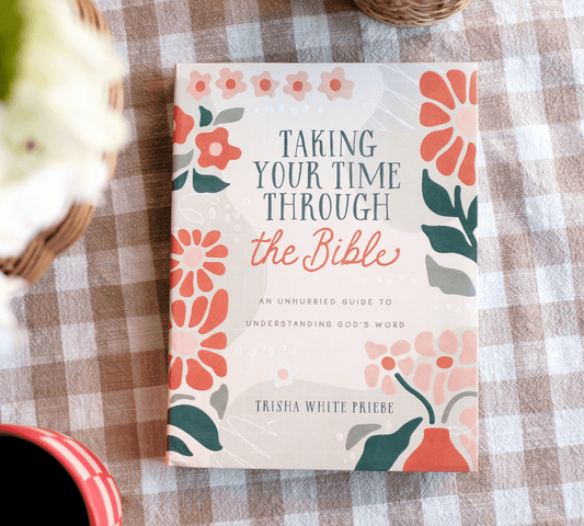Taking Your Time through the Bible - Purpose + Passion Boutique