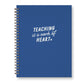 Teaching is a Work of Heart Journal: Lined Notebook - Purpose + Passion Boutique