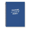 Teaching is a Work of Heart Journal: Lined Notebook - Purpose + Passion Boutique