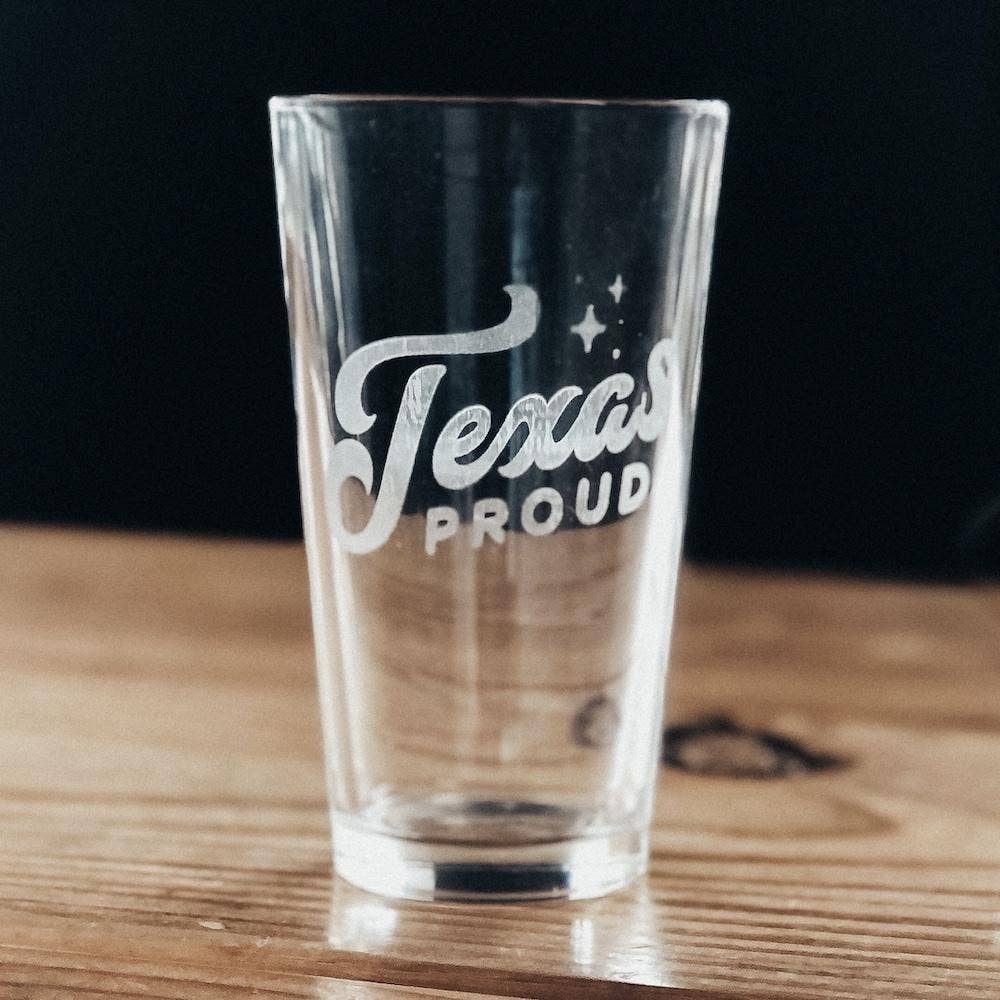 Texas Proud Pint Glass - Purpose + Passion Boutique