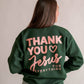 Thank You Jesus Pullover - Purpose + Passion Boutique