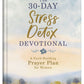 The 30 - Day Stress Detox Devotional - Purpose + Passion Boutique