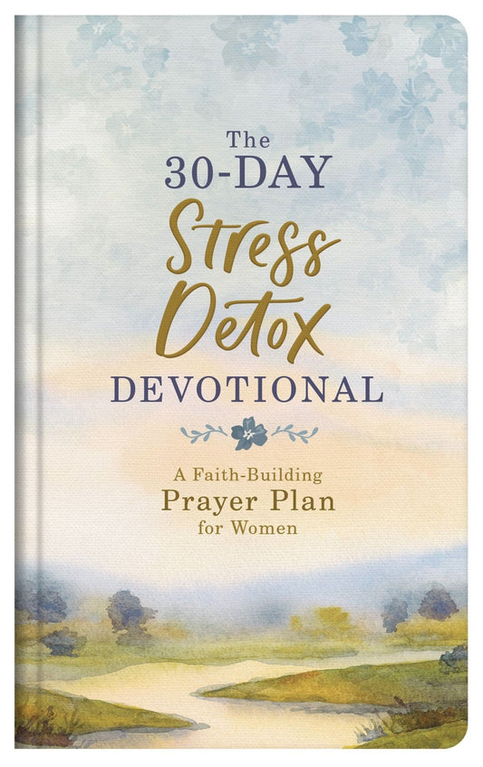 The 30 - Day Stress Detox Devotional - Purpose + Passion Boutique