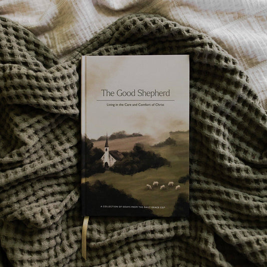The Good Shepherd: Living in the Care and Comfort of Christ - Purpose + Passion Boutique
