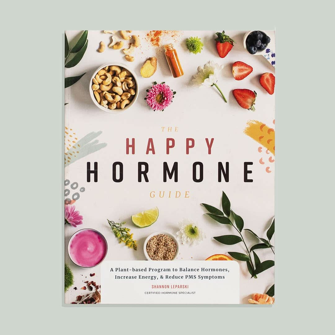 The Happy Hormone Guide for Women: A Plant - Based Approach - Purpose + Passion Boutique