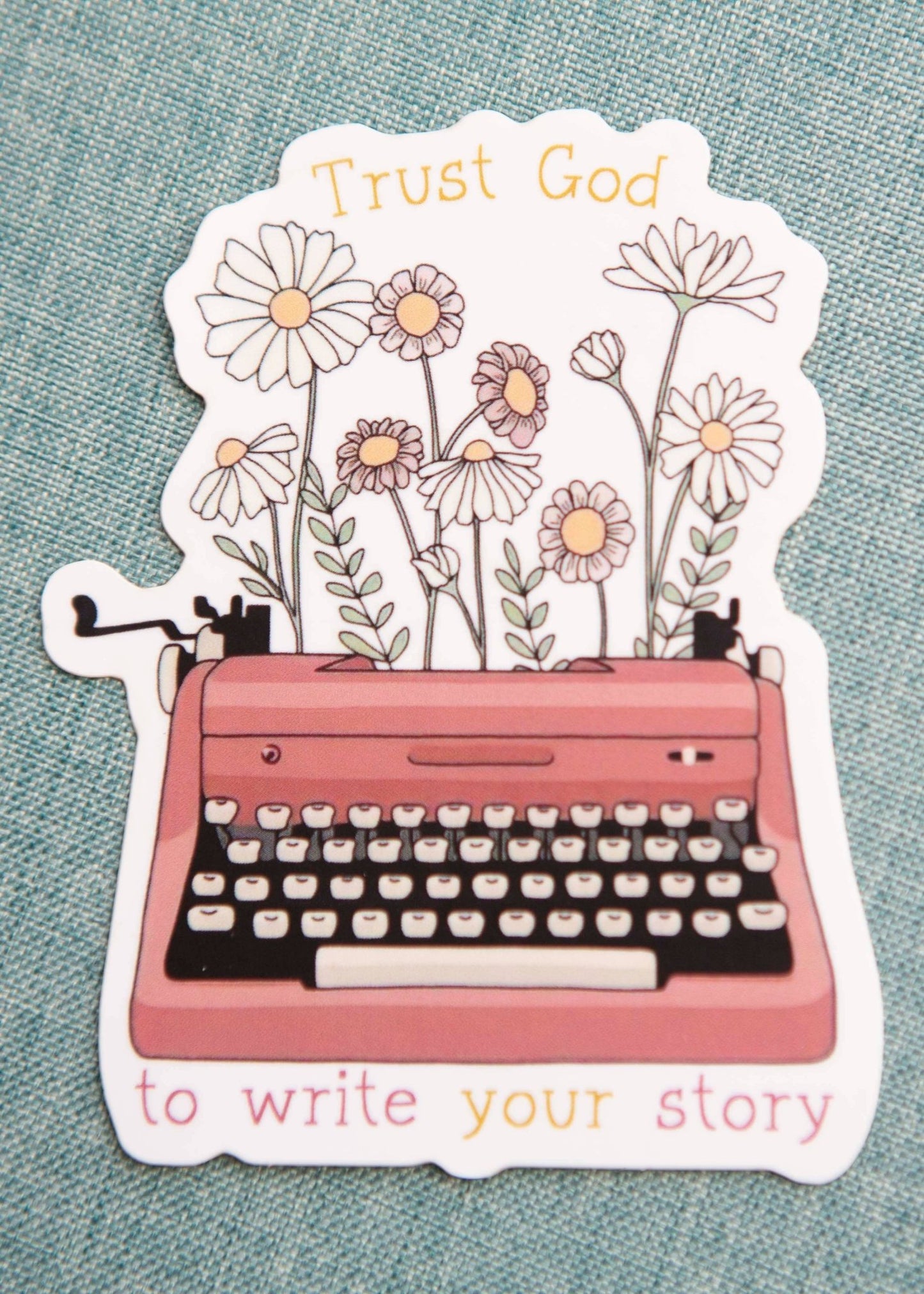Trust God to Write Your Story Sticker - Purpose + Passion Boutique