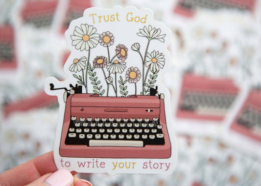 Trust God to Write Your Story Sticker - Purpose + Passion Boutique