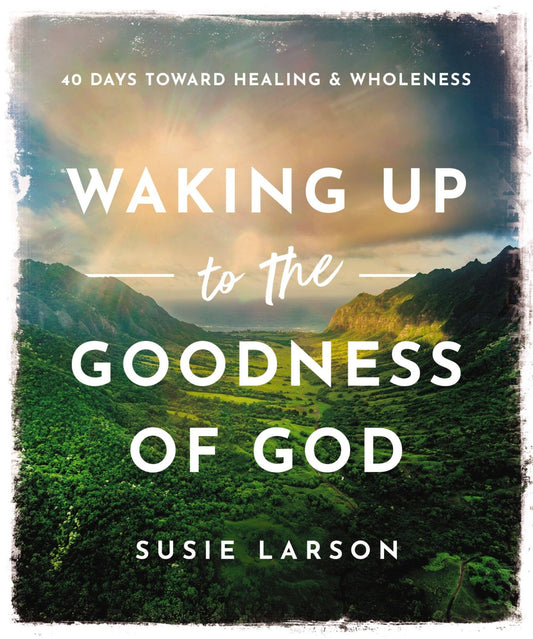 Waking Up To The Goodness Of God - Purpose + Passion Boutique