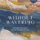 Without Wavering - Bible Study Book with Video Access - Purpose + Passion Boutique