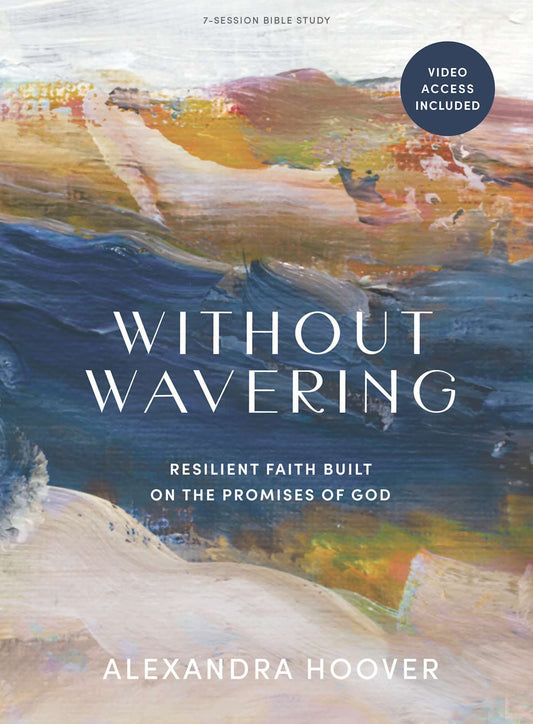 Without Wavering - Bible Study Book with Video Access - Purpose + Passion Boutique