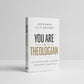 You Are a Theologian - Purpose + Passion Boutique