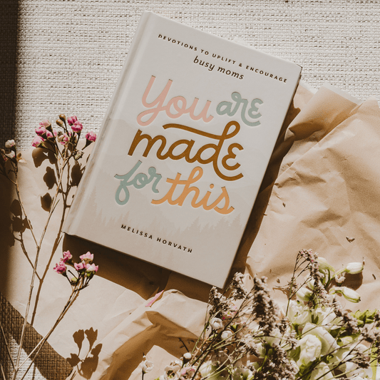 You Are Made For This: Devotions To Uplift & Encourage Moms - Purpose + Passion Boutique