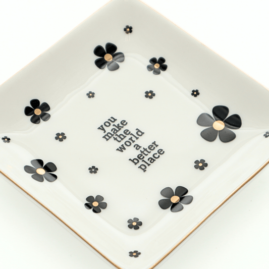 You Make The World A Better Place Square Trinket Tray - Purpose + Passion Boutique